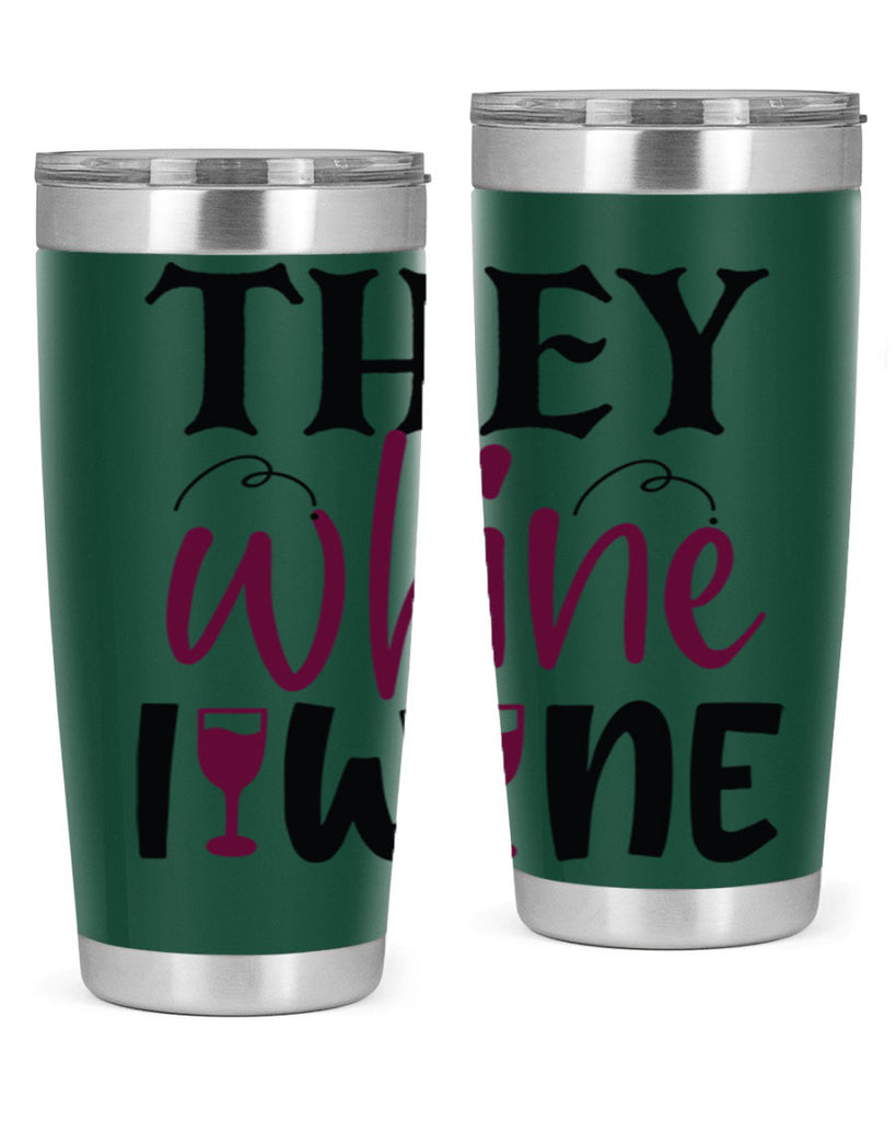 they whine i wine 156#- wine- Tumbler