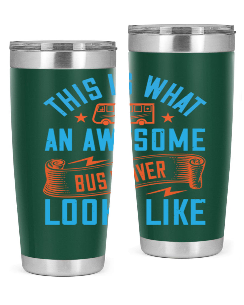 this is what an awesome bus driver looks likee Style 9#- bus driver- tumbler