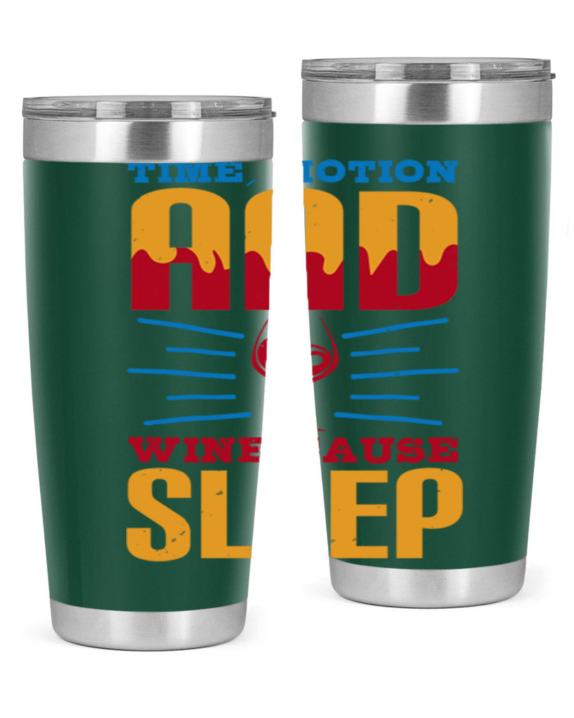 time motion and wine cause sleep 116#- wine- Tumbler