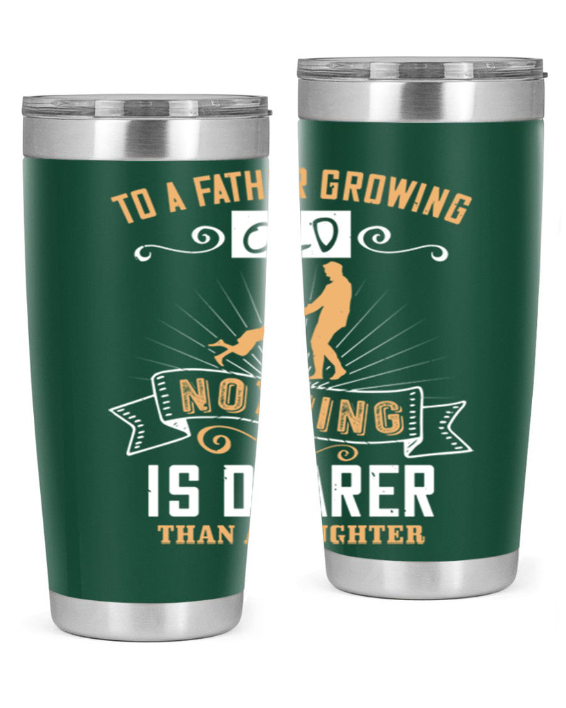 to a father growing old nothing is dearer than a daughter 155#- fathers day- Tumbler