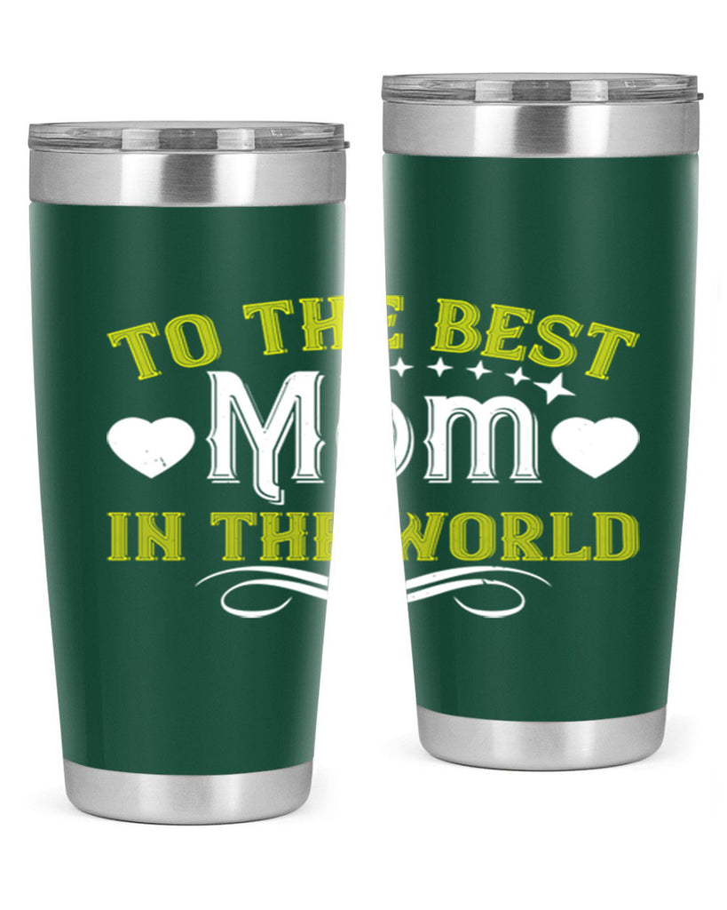 to the best mom in the world 32#- mom- Tumbler