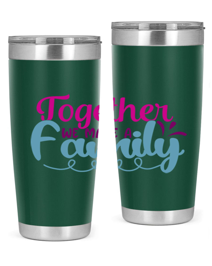 together we make a family 15#- family- Tumbler