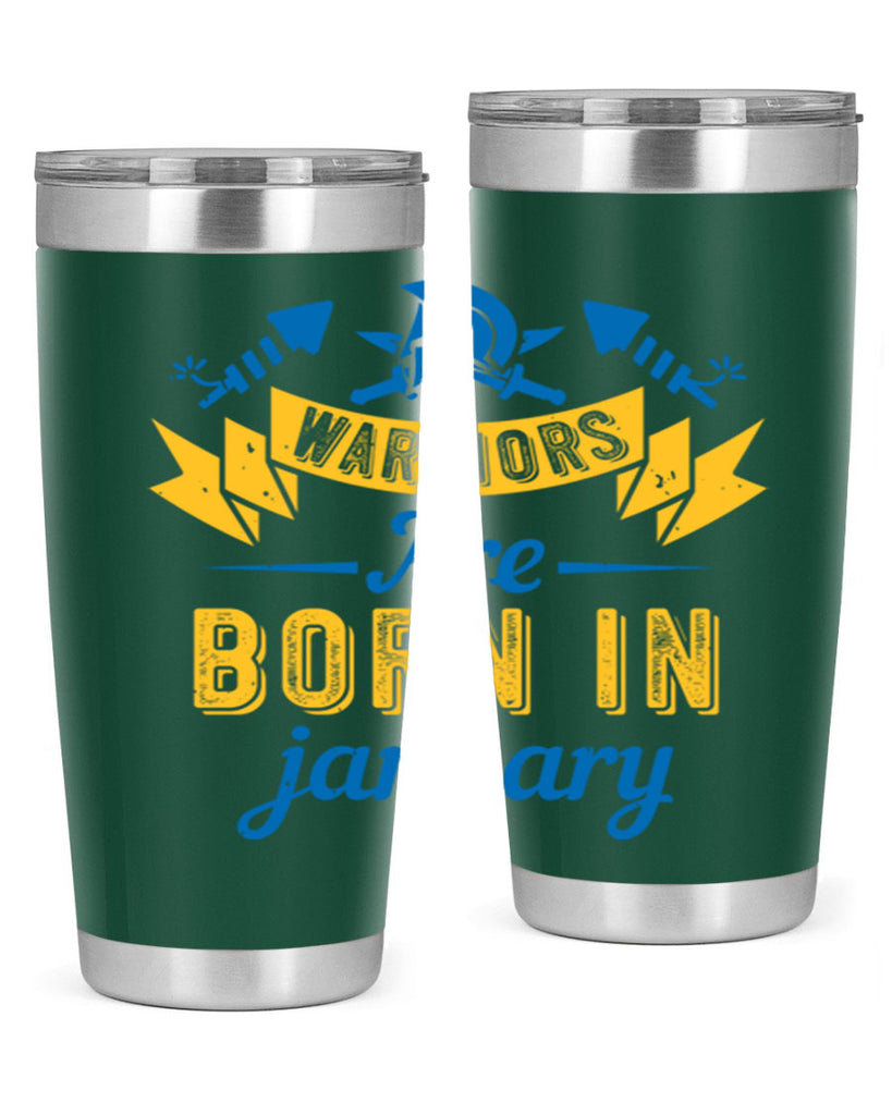 warriors are born in January Style 16#- birthday- tumbler