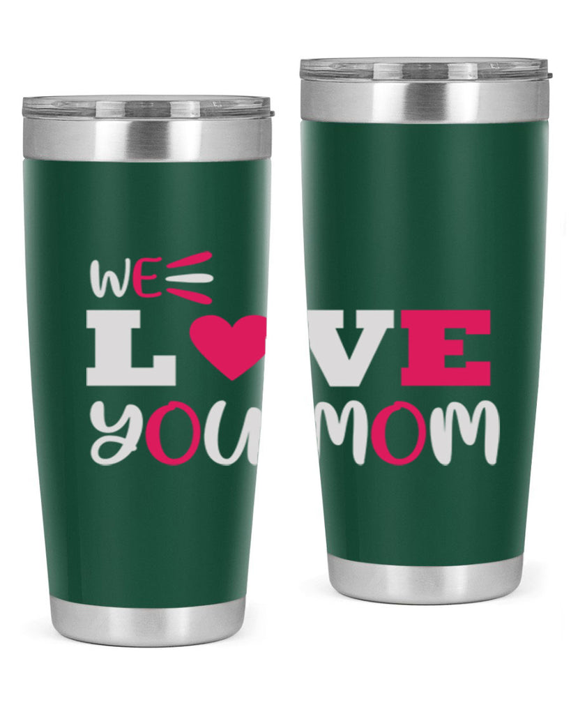 we love you mom 25#- mom- Tumbler