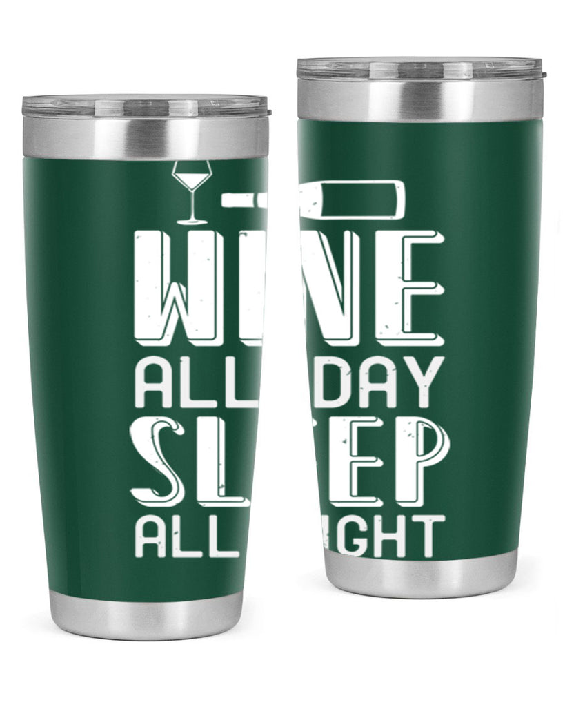 wine all day sleep all night 108#- wine- Tumbler