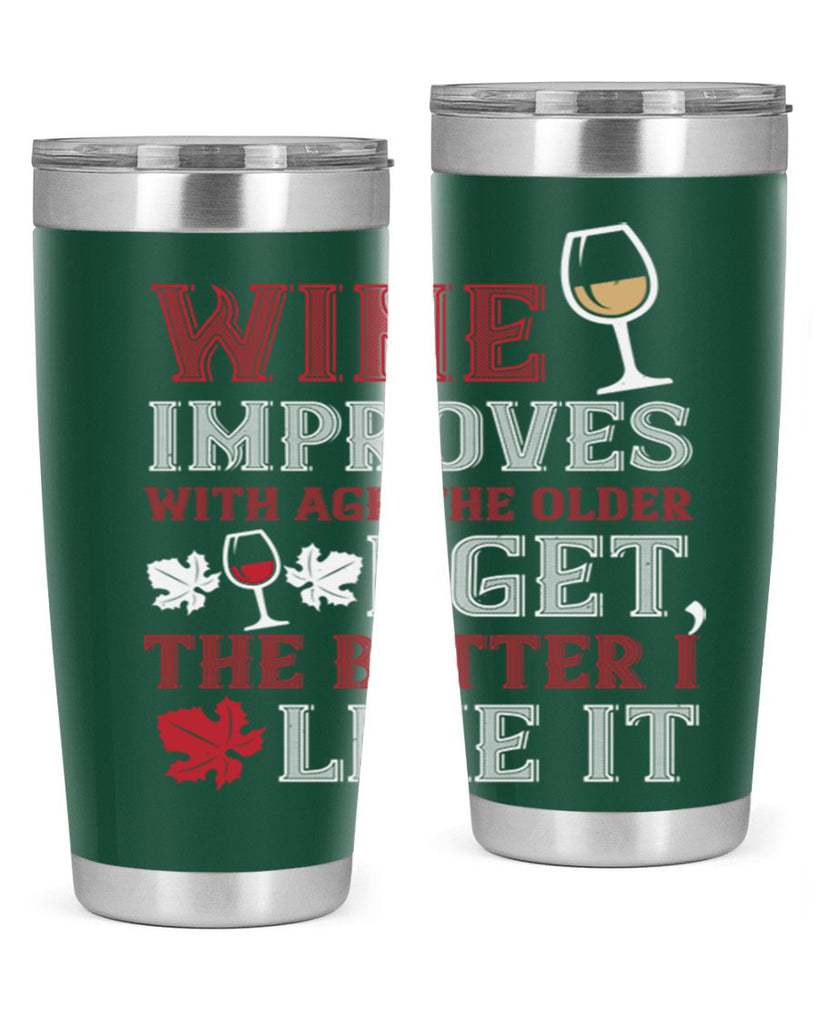 wine improves with age the older 6#- wine- Tumbler