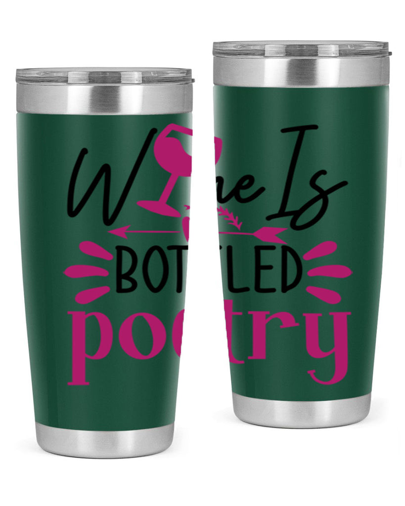 wine is bottled poetry 144#- wine- Tumbler