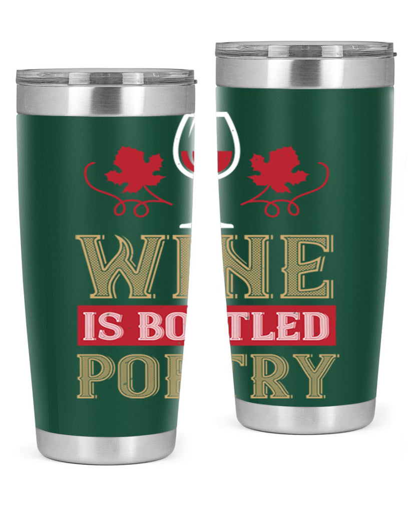 wine is bottled poetry 5#- wine- Tumbler