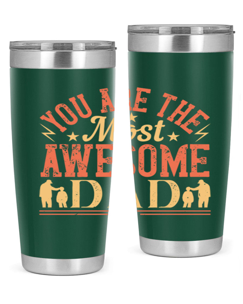 you are the most awesome dad 131#- fathers day- Tumbler