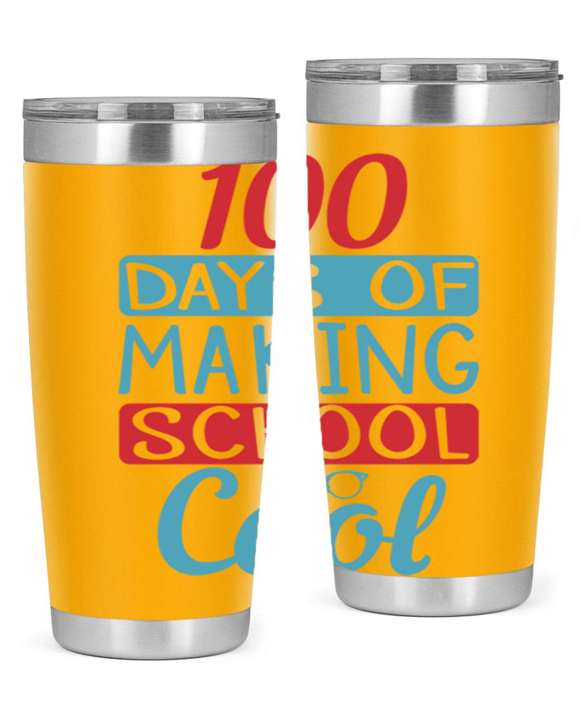 4 days of making school cool 44#- 100 days of school- Tumbler