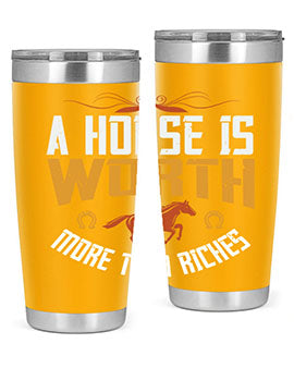 A horse is worth more than riches Style 45#- horse- Tumbler