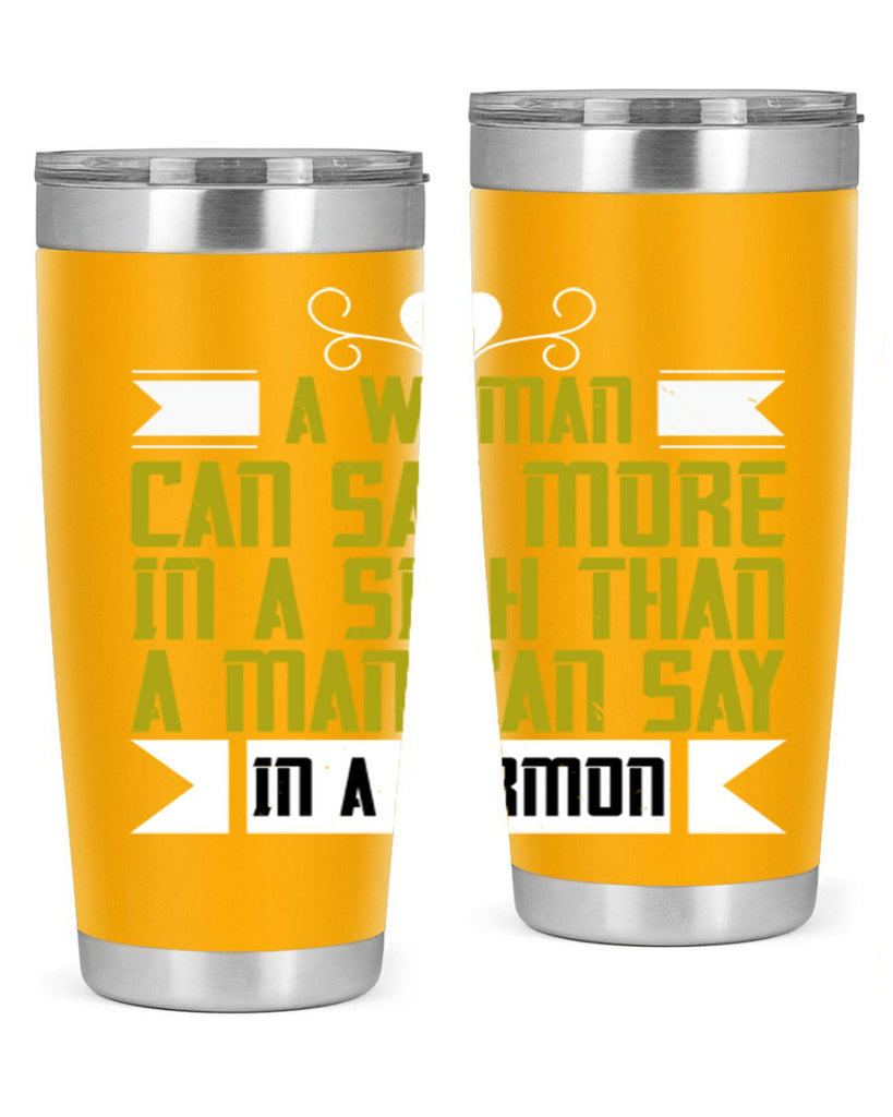 A woman can say more in a sigh than a man can say in a sermon Style 89#- womens day- Tumbler