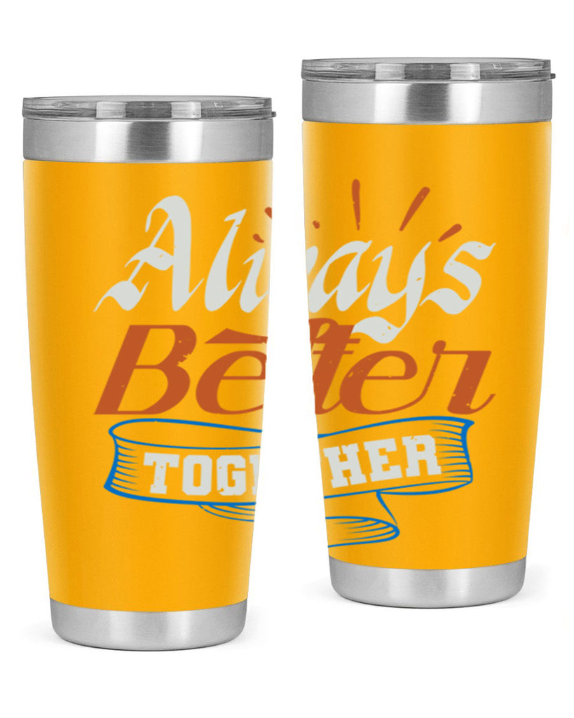 Always better together Style 33#- Best Friend- Tumbler