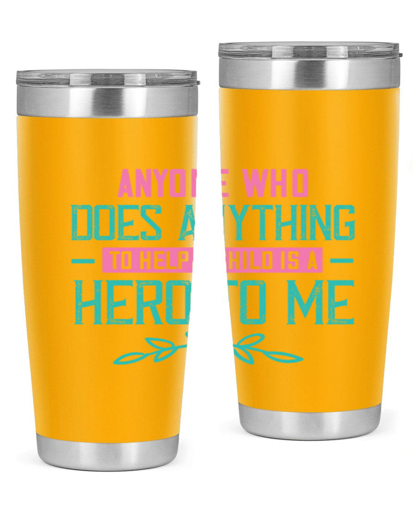 Anyone who does anything to help a child is a hero to me Style 51#- baby- Tumbler