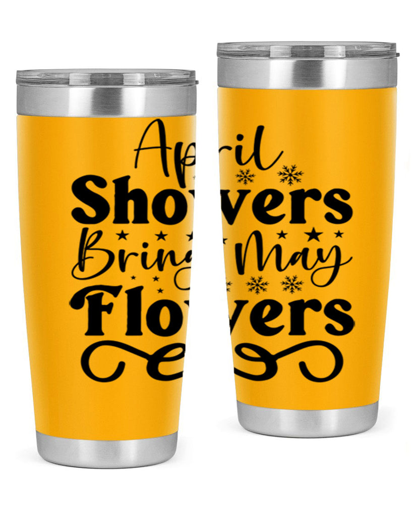 April Showers Bring May Flowers 19#- spring- Tumbler