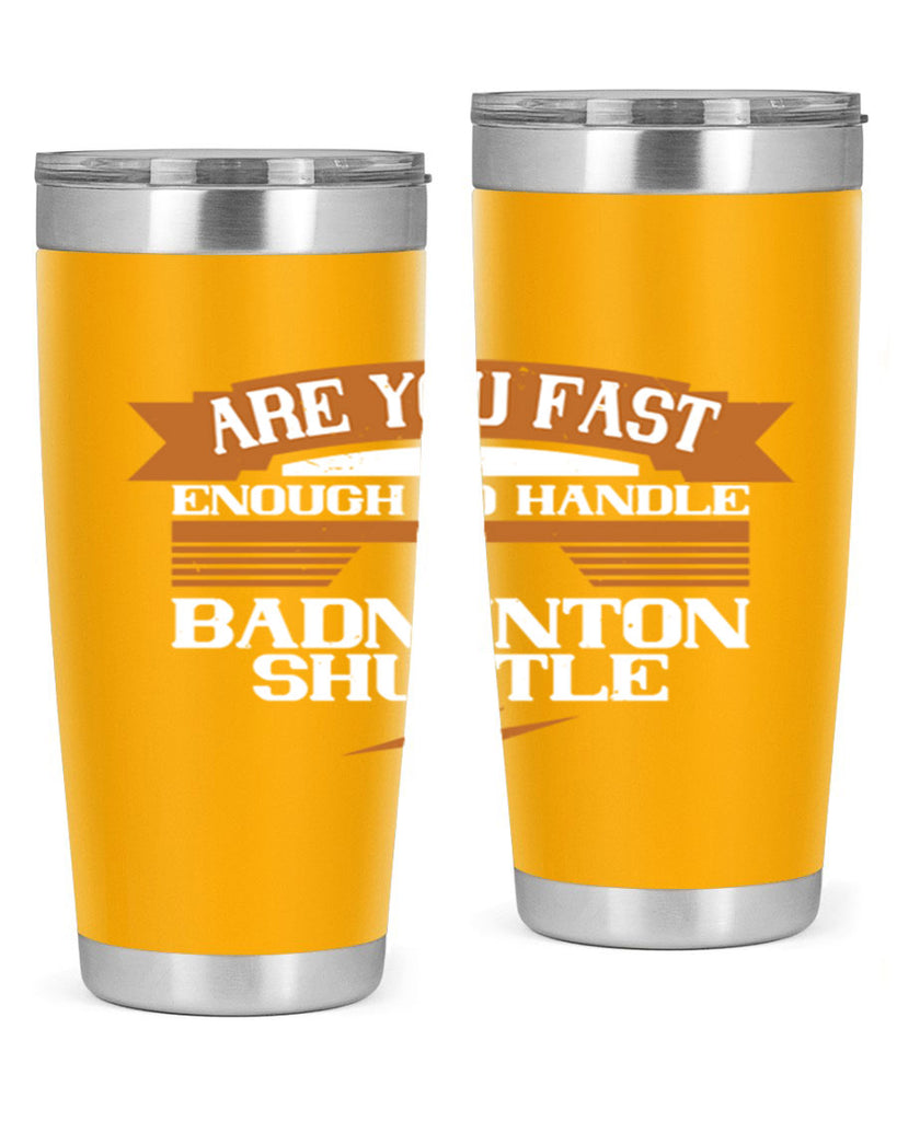 Are you fast enough to handle a badminton shuttle 1956#- badminton- Tumbler