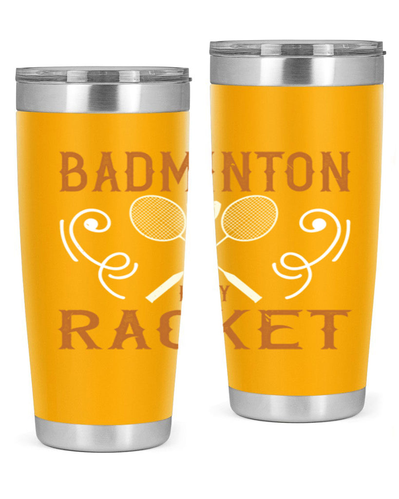 Badminton is my racket 1557#- badminton- Tumbler