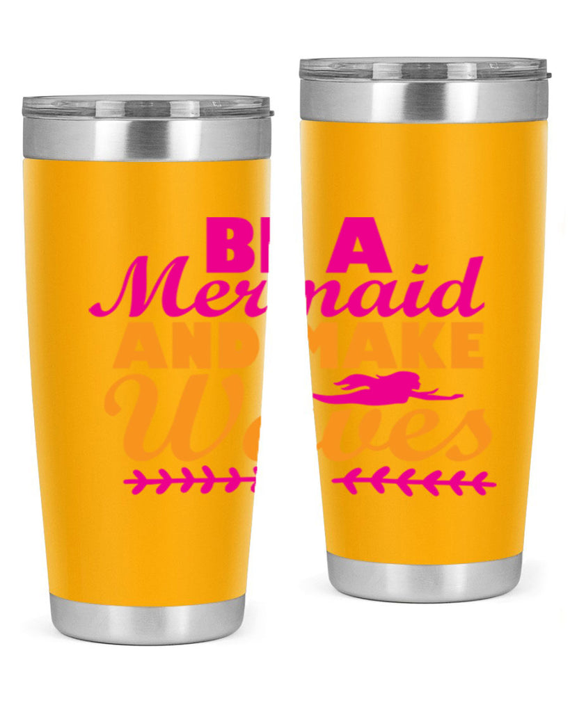 Be A Mermaid And Make Waves 49#- mermaid- Tumbler