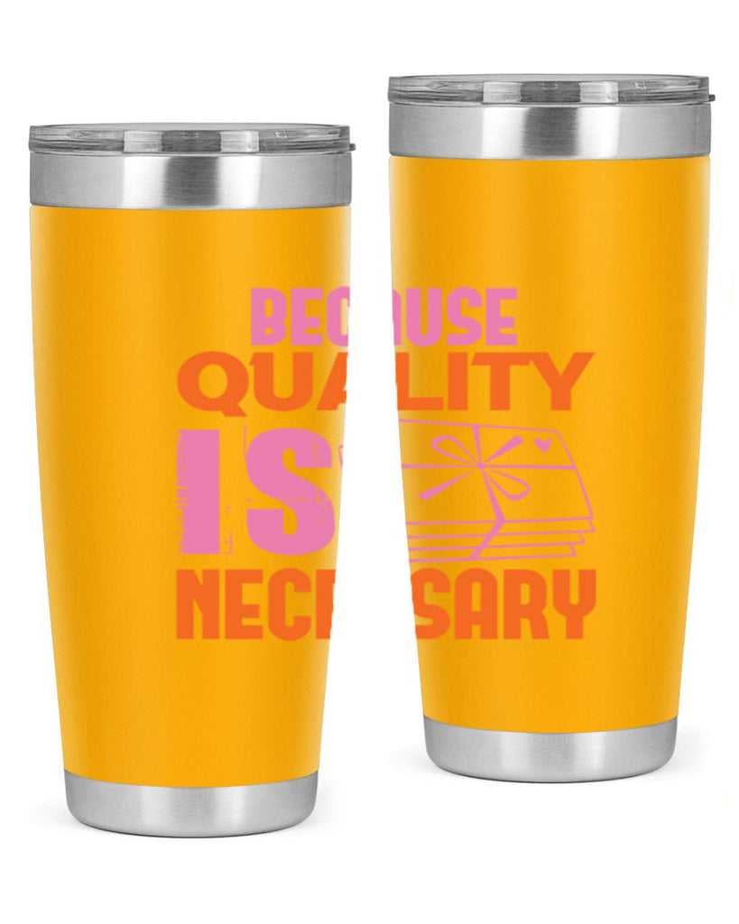 Because quality is Necessary Style 49#- cleaner- tumbler