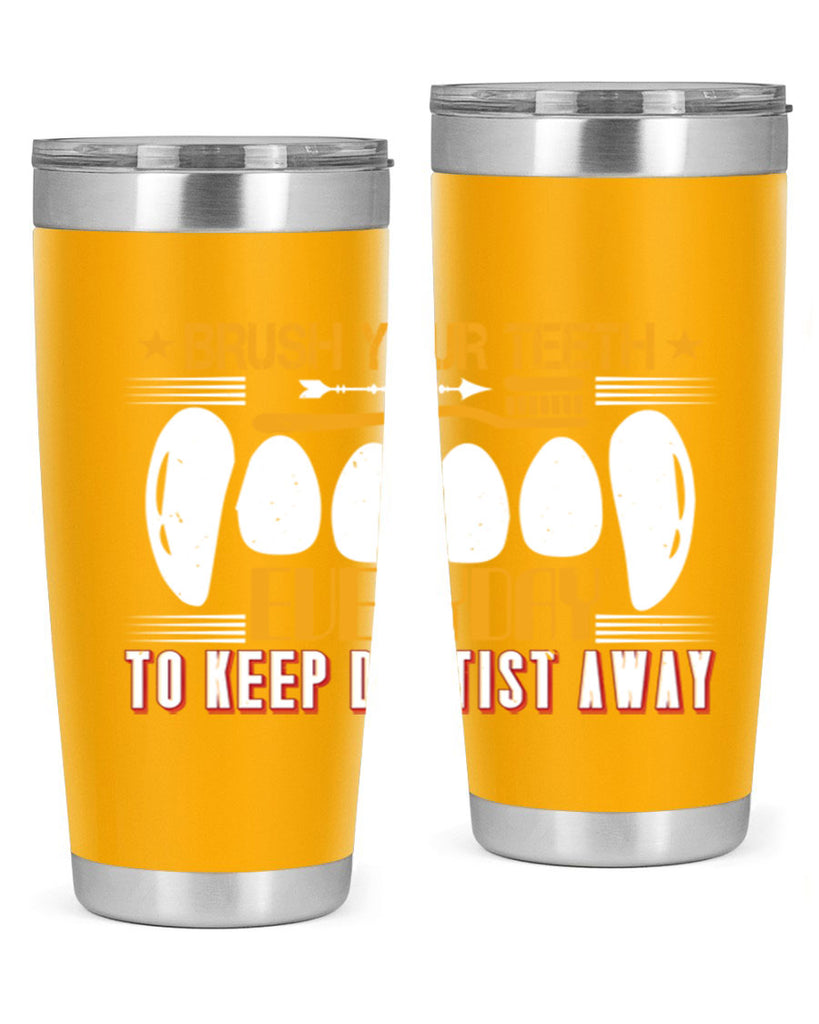 Brush your teeth everyday Style 1#- dentist- tumbler