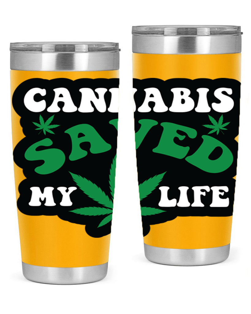 Cannabis saved my life 52#- marijuana- Tumbler