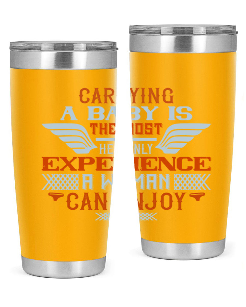 Carrying a baby is the most heavenly experience a woman can enjoy Style 128#- baby- tumbler