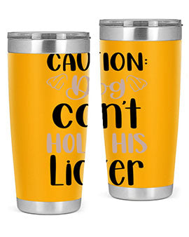 Caution Dog Cant Hold Style 31#- dog- Tumbler