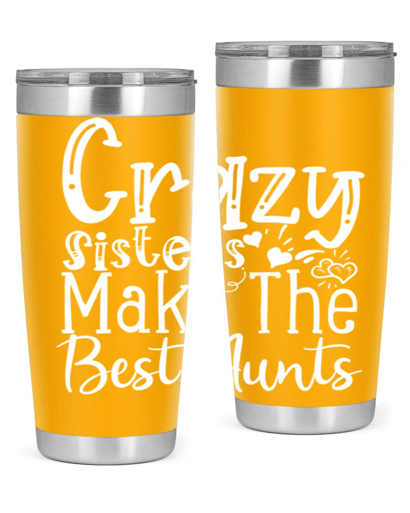 Crazy Sisters Make The Best Aunts Style 12#- aunt- Tumbler