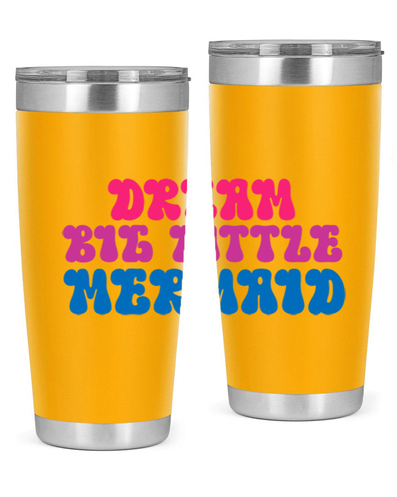 Dream Big Little Mermaid 114#- mermaid- Tumbler