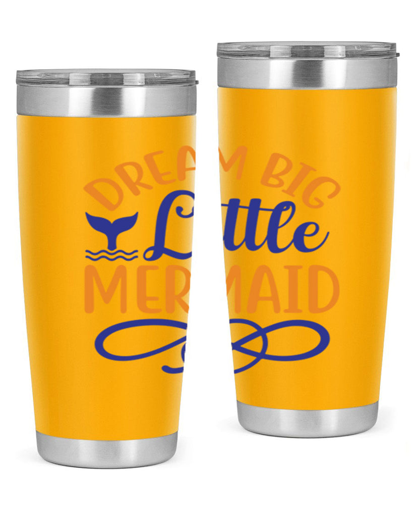 Dream Big Little Mermaid 115#- mermaid- Tumbler
