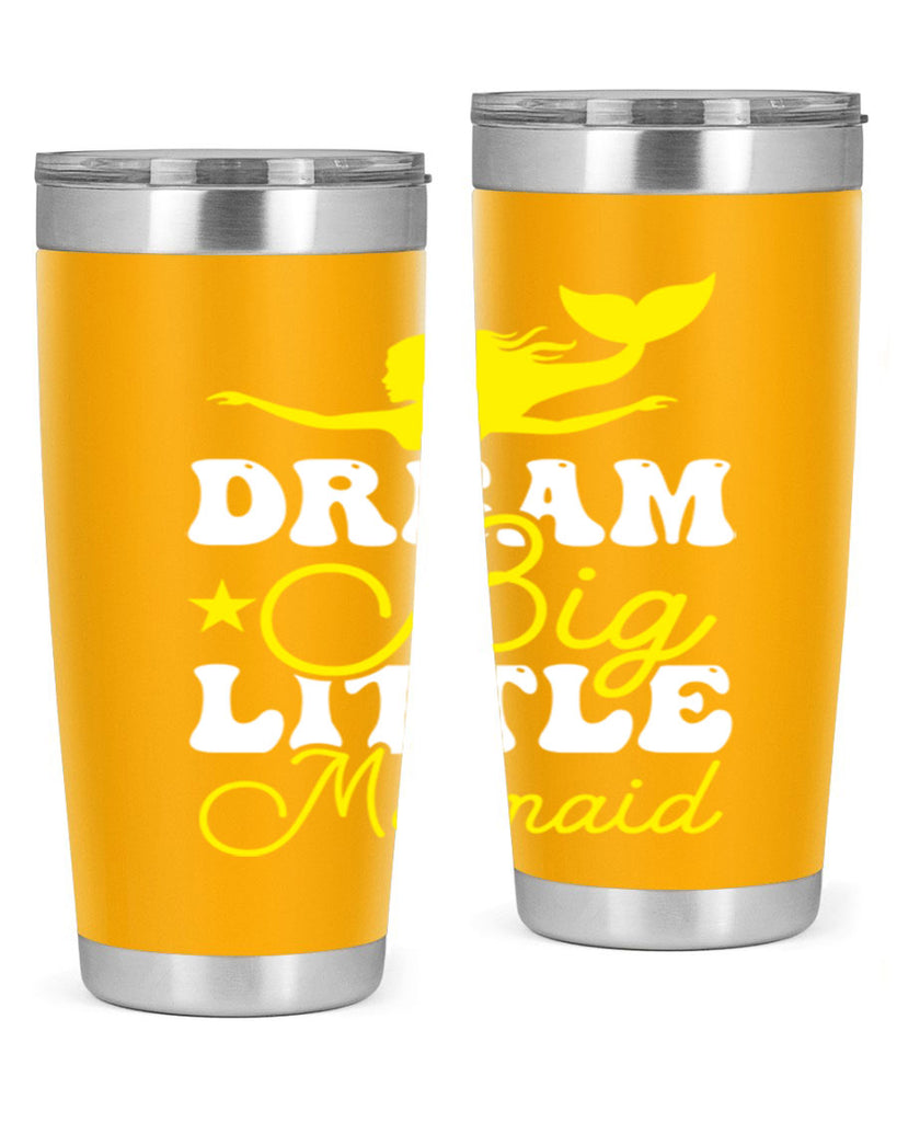 Dream Big Little Mermaid 116#- mermaid- Tumbler