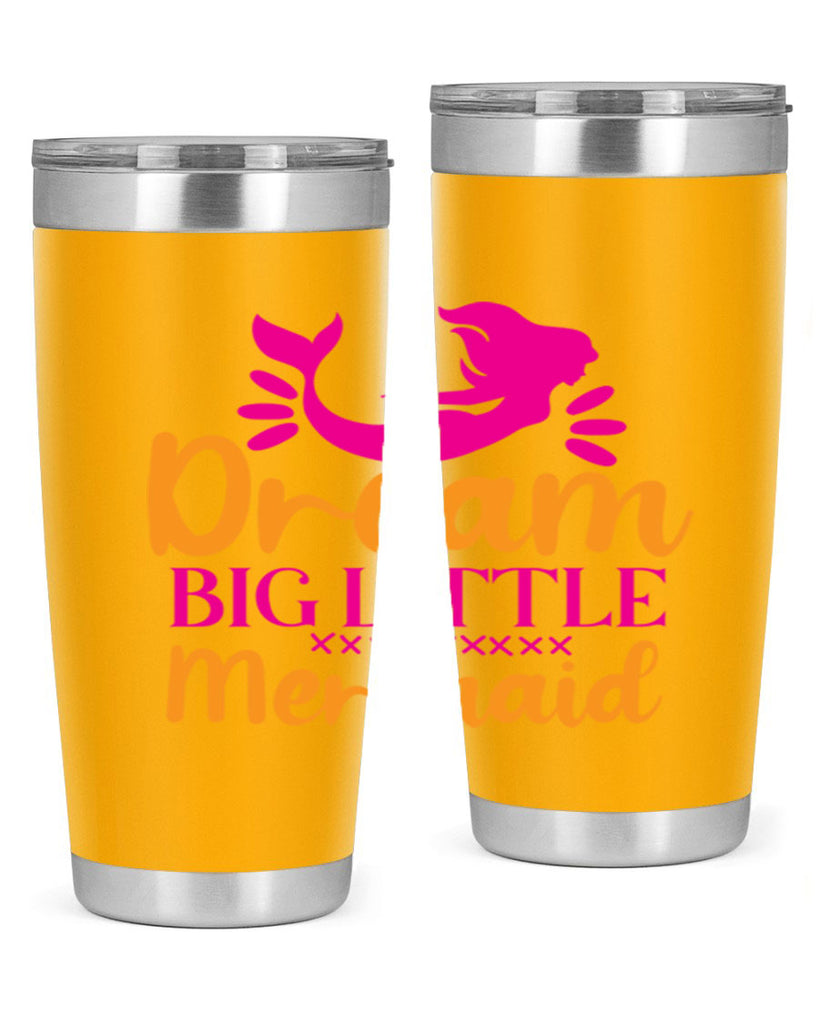 Dream Big Little Mermaid 117#- mermaid- Tumbler
