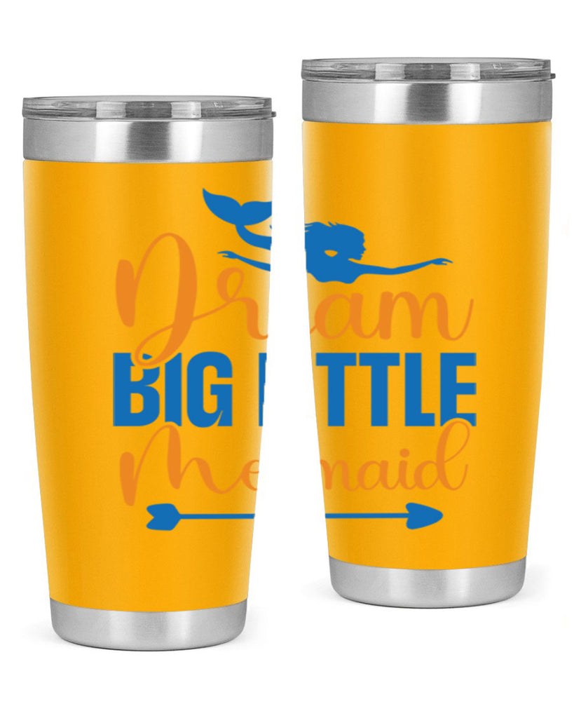Dream Big Little Mermaid 123#- mermaid- Tumbler