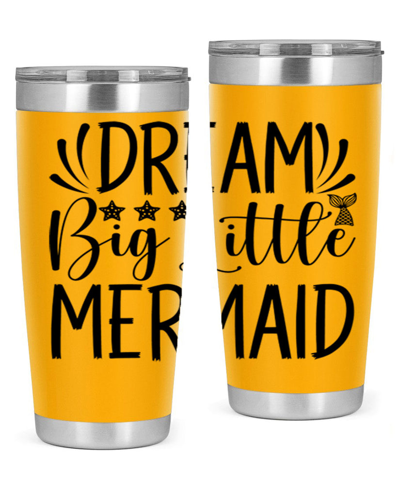 Dream Big Little Mermaid 126#- mermaid- Tumbler