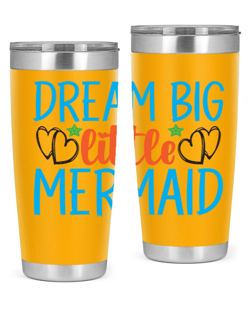 Dream Big Little Mermaid 128#- mermaid- Tumbler