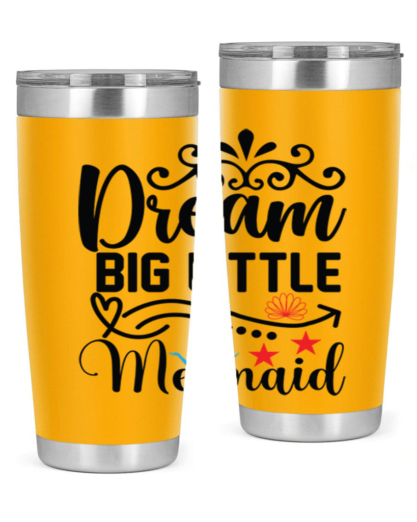 Dream Big Little Mermaid 133#- mermaid- Tumbler