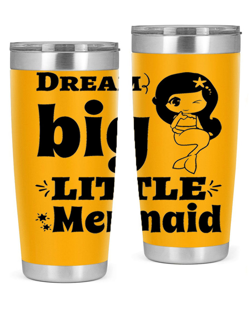 Dream big little Mermaid 127#- mermaid- Tumbler