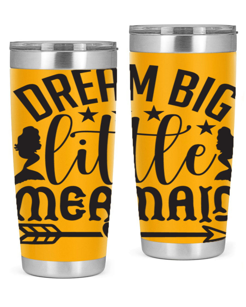 Dream big little mermaid 129#- mermaid- Tumbler