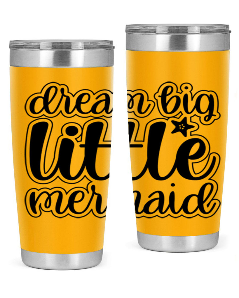 Dream big little mermaid 130#- mermaid- Tumbler