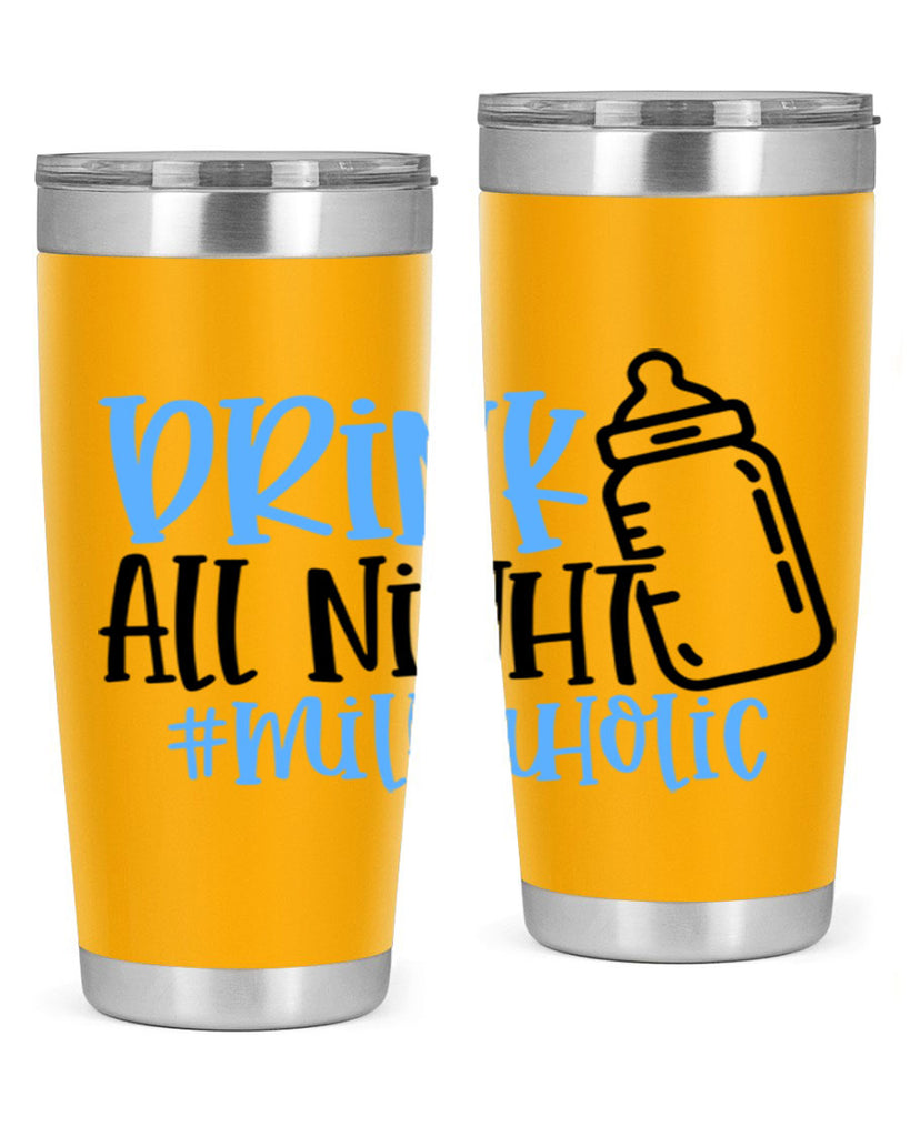 Drink All Night Milkaholic Style 99#- baby- tumbler