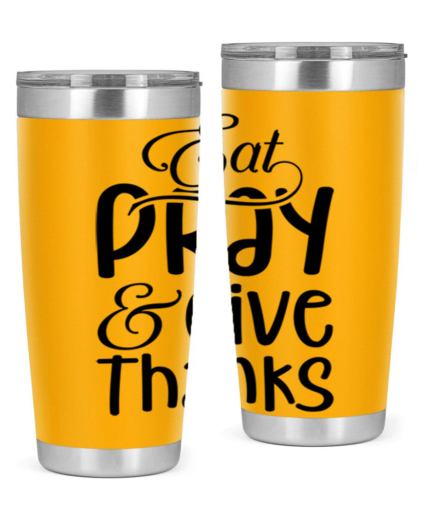 Eat Pray and Give Thanks 75#- fall- Tumbler