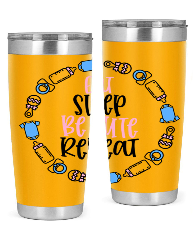 Eat Sleep Be Cute Repeat Style 98#- baby- tumbler
