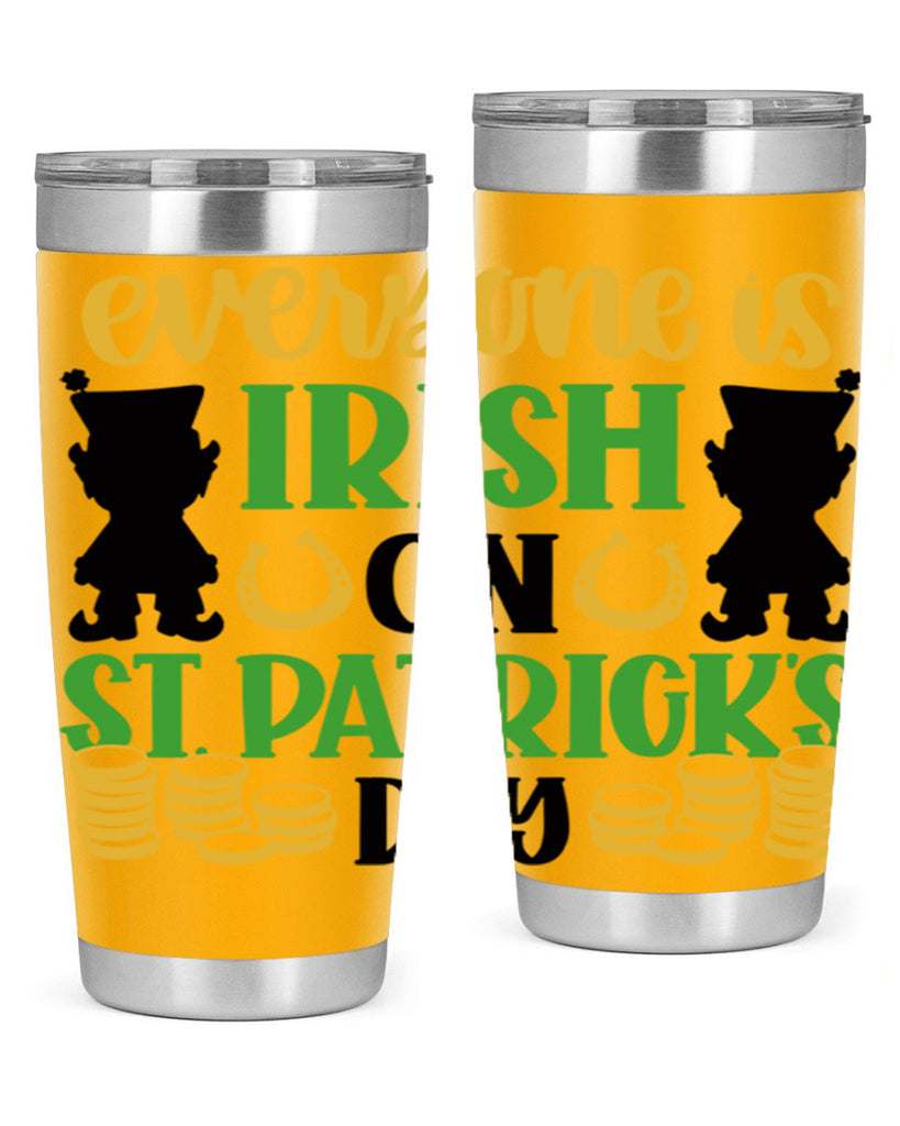 Everyone Is Irish On St Patricks Day Style 100#- St Patricks Day- Tumbler