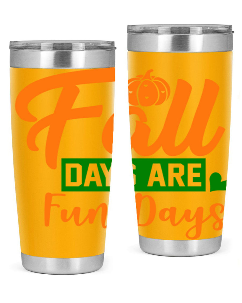 Fall Days Are Fun Days 96#- fall- Tumbler
