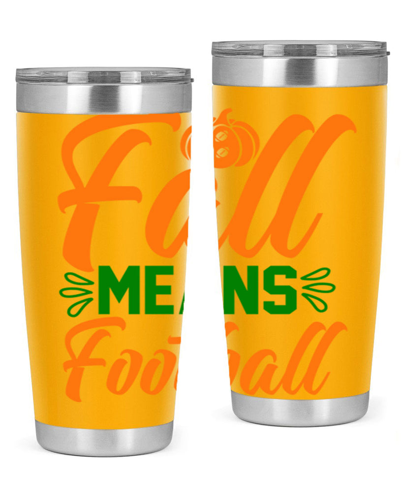 Fall Means Football 122#- fall- Tumbler