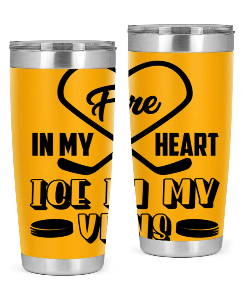 Fire in my heart Ice in my veins 1254#- hockey- Tumbler