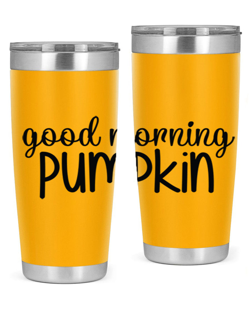 Good Morning Pumpkin 209#- fall- Tumbler