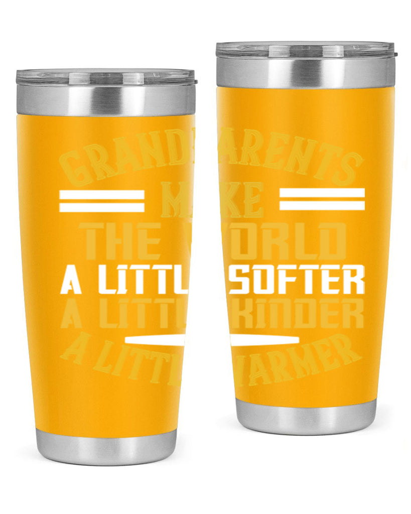 Grandparents make the world … a little softer a little kinder a little warmer 76#- grandma - nana- Tumbler