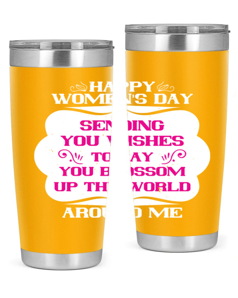 Happy Womens Day Sending you wishes to say you blossom up the world around me Style 69#- womens day- Tumbler