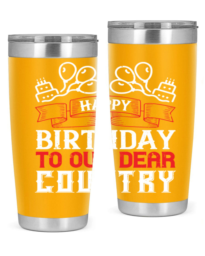 Happy birthday to our dear country Style 102#- Fourt Of July- Tumbler